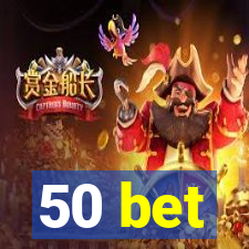 50 bet